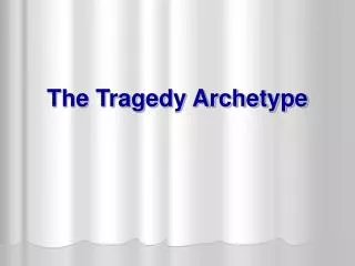 The Tragedy Archetype