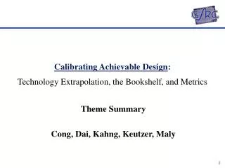 Calibrating Achievable Design : Technology Extrapolation, the Bookshelf, and Metrics