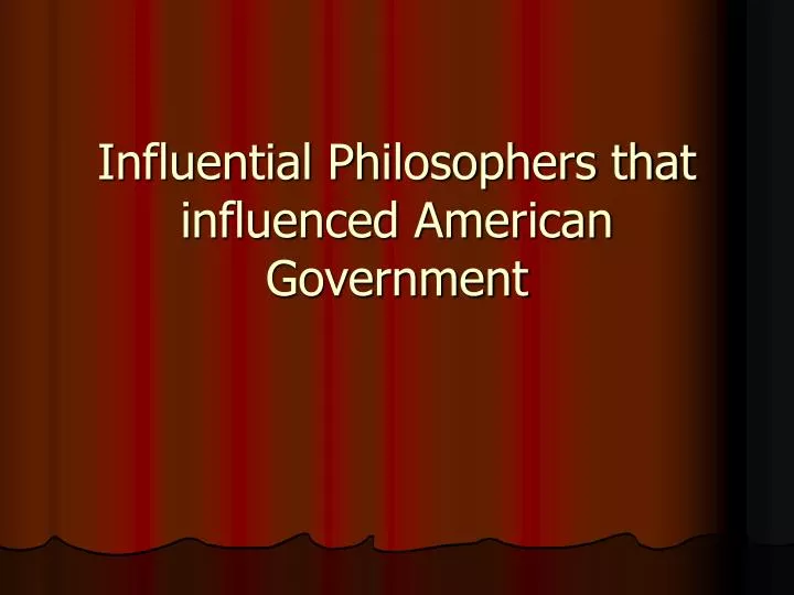 influential philosophers that influenced american government
