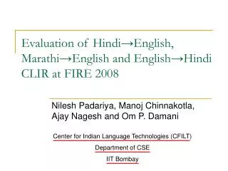 Evaluation of Hindi?English, Marathi?English and English?Hindi CLIR at FIRE 2008