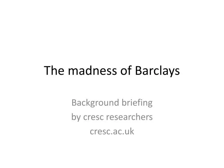 the madness of barclays
