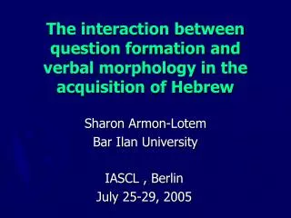 The interaction between question formation and verbal morphology in the acquisition of Hebrew