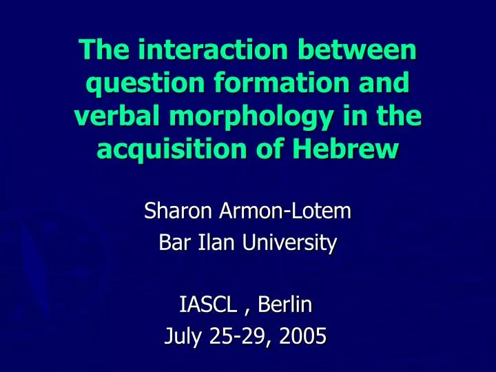 the interaction between question formation and verbal morphology in the acquisition of hebrew