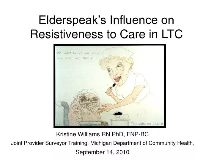 elderspeak s influence on resistiveness to care in ltc