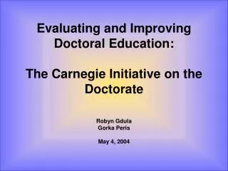 Evaluating and Improving Doctoral Education: The Carnegie Initiative on the Doctorate