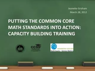 Putting the Common core math standards into action: Capacity Building training