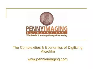 The Complexities &amp; Economics of Digitizing Microfilm www.pennieimaging.com