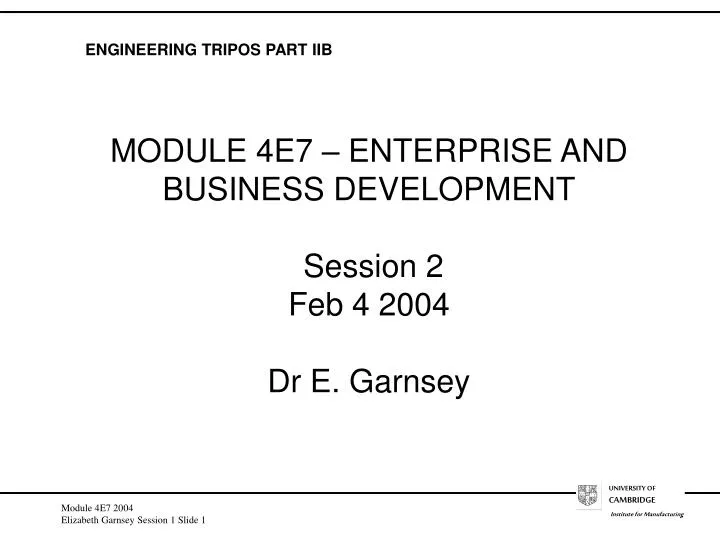 module 4e7 enterprise and business development session 2 feb 4 2004 dr e garnsey
