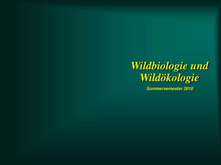 wildbiologie und wild kologie sommersemester 2010