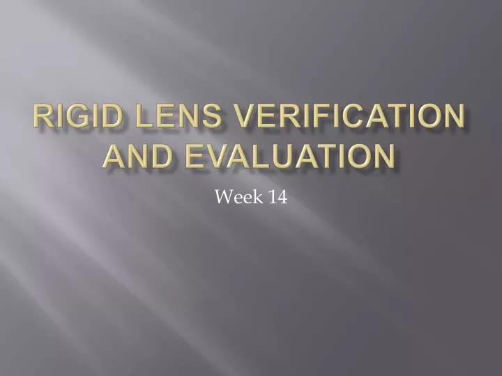rigid lens verification and evaluation
