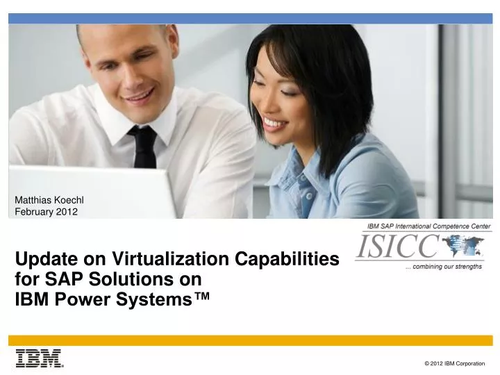 update on virtualization c apabilities for sap s olutions on ibm power systems