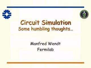 Circuit Simulation Some humbling thoughts…
