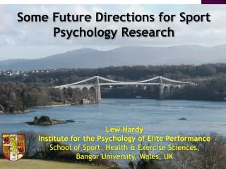 Lew Hardy Institute for the Psychology of Elite Performance School of Sport, Health &amp; Exercise Sciences, Bangor Un