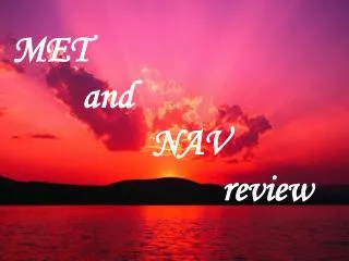MET 		and 				NAV 						review