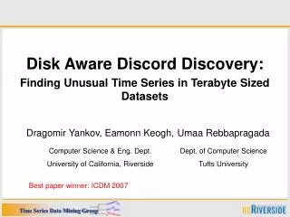 Disk Aware Discord Discovery: Finding Unusual Time Series in Terabyte Sized Datasets