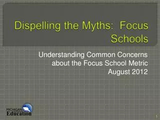Dispelling the Myths: Focus Schools