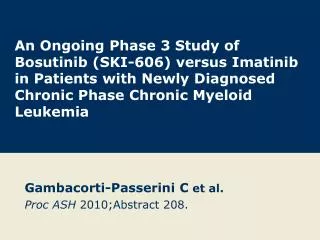 An Ongoing Phase 3 Study of Bosutinib (SKI-606) versus Imatinib in Patients with Newly Diagnosed Chronic Phase Chronic M