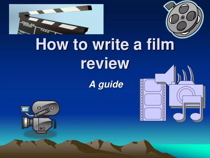 how to write a film review