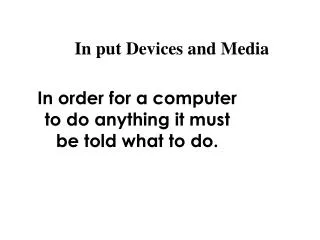 In put Devices and Media