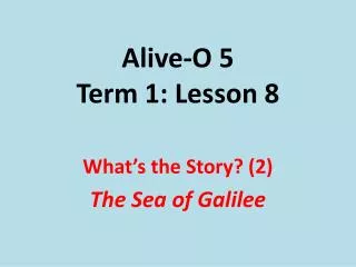 Alive-O 5 Term 1: Lesson 8