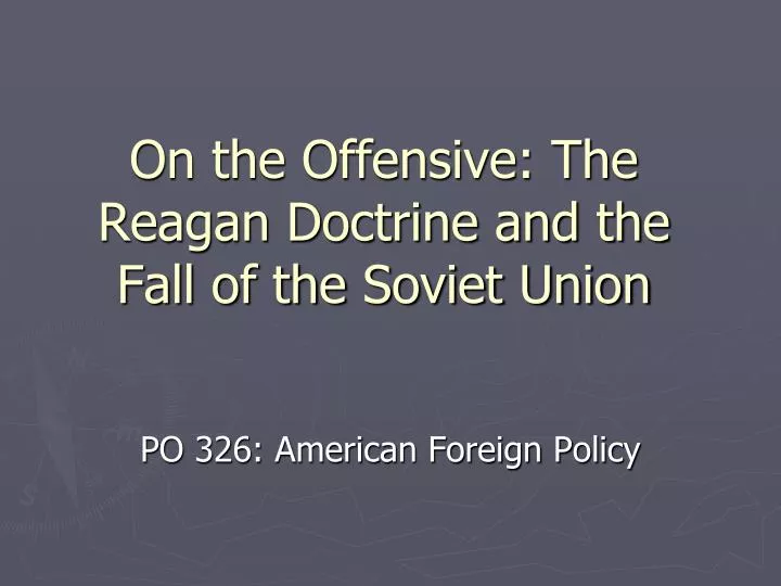 on the offensive the reagan doctrine and the fall of the soviet union