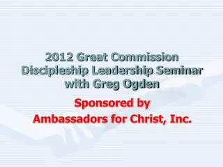 2012 Great Commission Discipleship Leadership Seminar with Greg Ogden