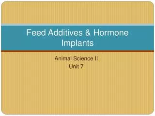 Feed Additives &amp; Hormone Implants