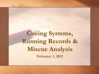 Cueing Systems, Running Records &amp; Miscue Analysis