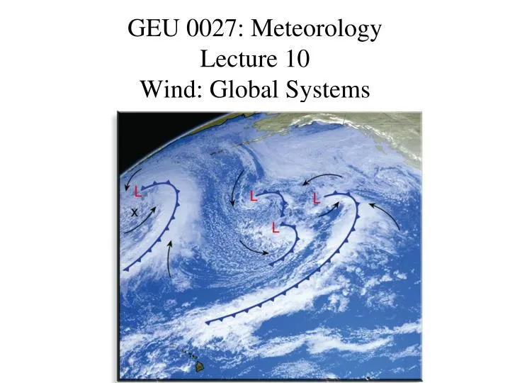 geu 0027 meteorology lecture 10 wind global systems
