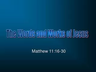Matthew 11:16-30