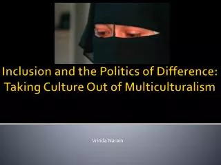 Inclusion and the Politics of Difference: Taking Culture Out of Multiculturalism