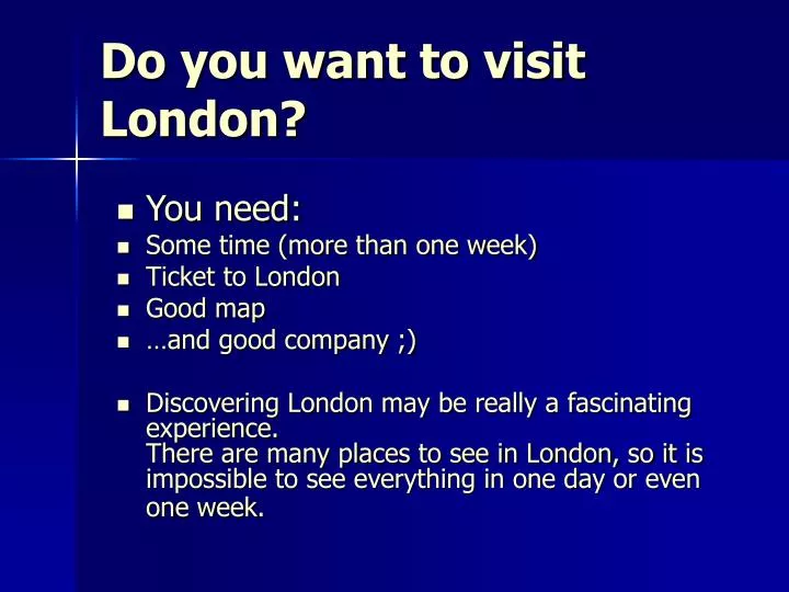 do you want to visit london