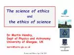 The science of ethics and the ethics of science