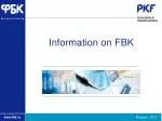 Information on FBK - slide 1