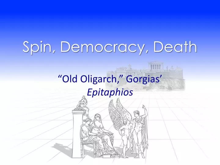 spin democracy death