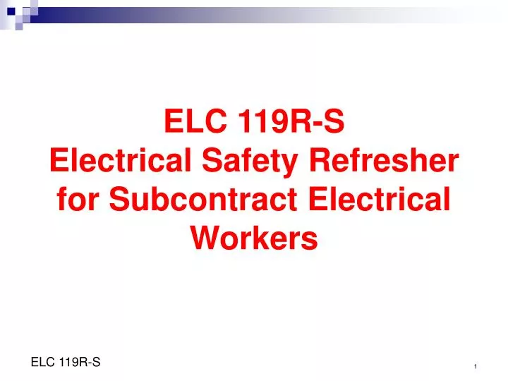 elc 119r s electrical safety refresher for subcontract electrical workers