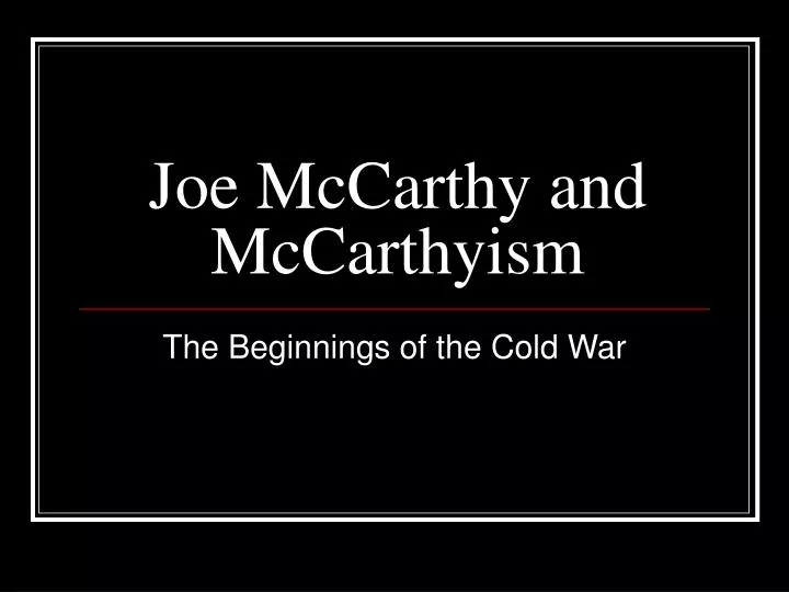 joe mccarthy and mccarthyism