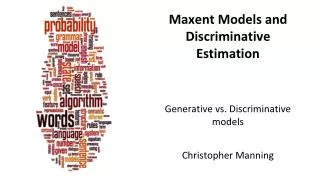 Maxent Models and Discriminative Estimation