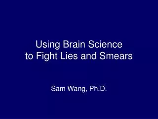 Using Brain Science to Fight Lies and Smears
