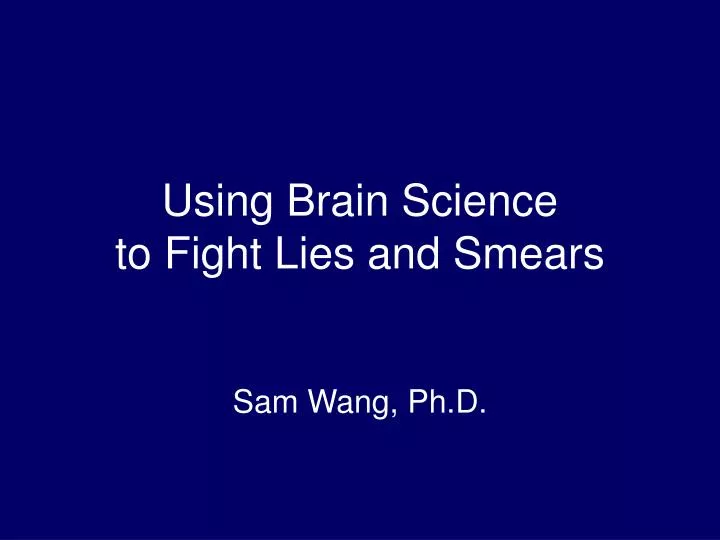 using brain science to fight lies and smears