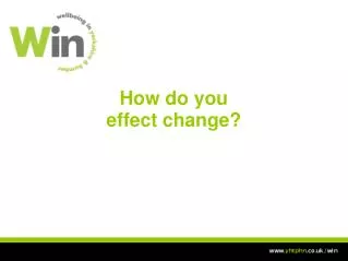 How do you effect change?