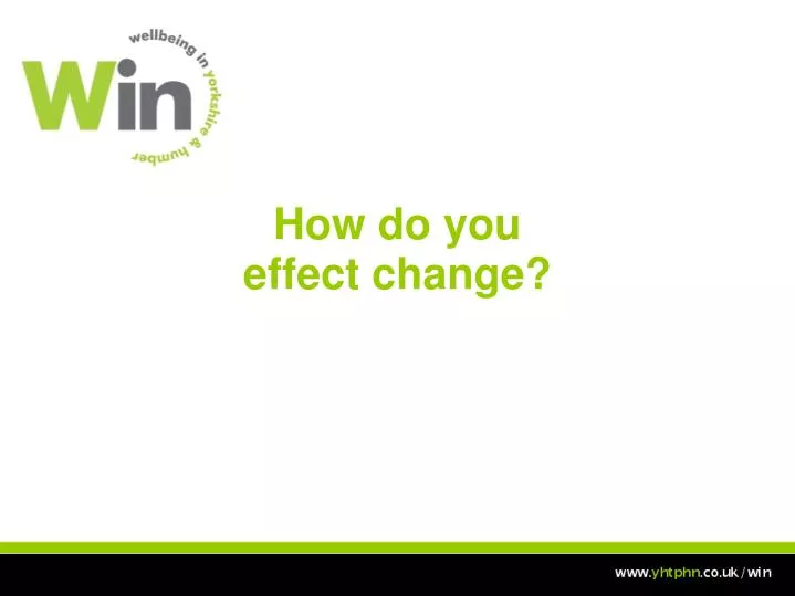 how do you effect change