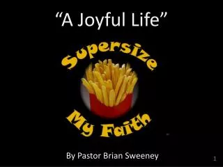“A Joyful Life”