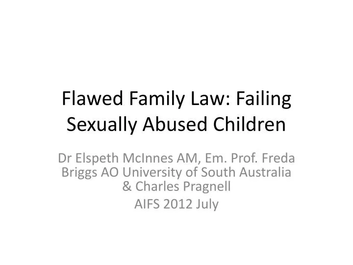 flawed family law failing sexually abused children