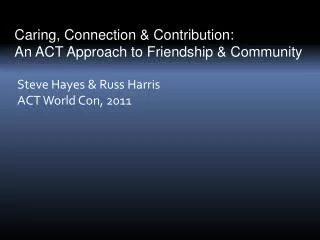 Steve Hayes &amp; Russ Harris ACT World Con, 2011