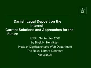 Danish Legal Deposit on the Internet: