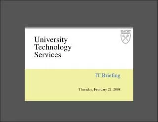 IT Briefing Thursday, February 21, 2008