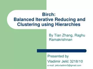 Birch: Balanced Iterative Reducing and Clustering using Hierarchies