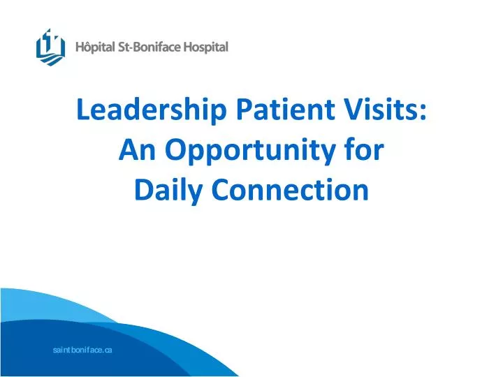 leadership patient visits an opportunity for daily connection