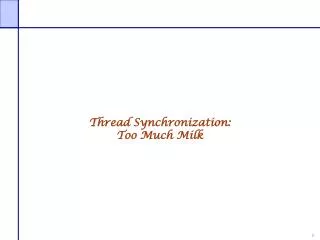 Thread Synchronization: Too Much Milk